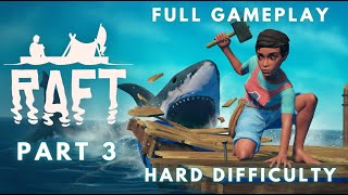 Let's Play Raft: Full Release | Solo HARD Mode - No Commentary Gameplay | Part 3