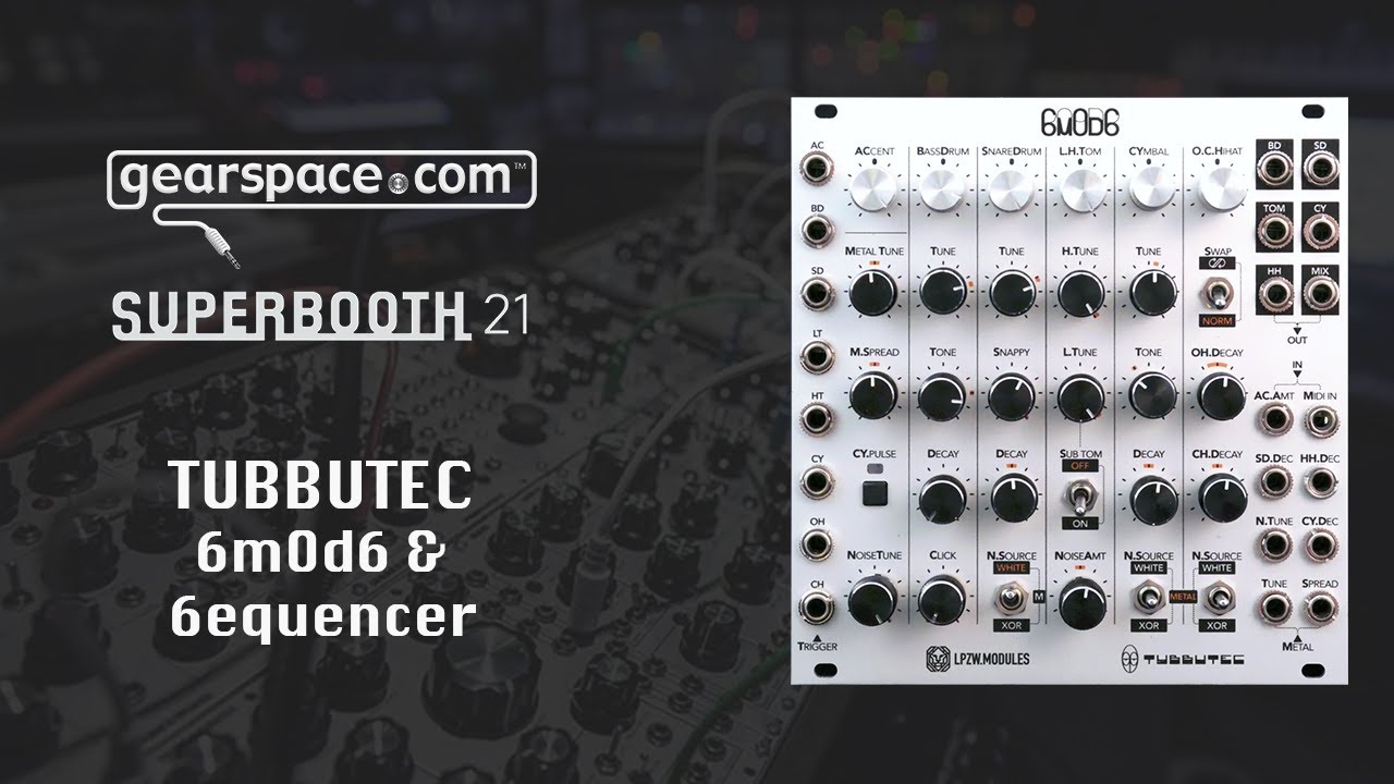 Tubbutec 6mOd6 and 6equencer - Gearspace @ Superbooth 2021