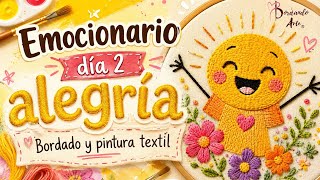 Bordado y Pintura Textil 🧵 Emocionario Día 2: ALEGRÍA | Bordando Arte