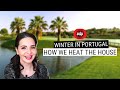 HEATING THE HOUSE DURING WINTER IN PORTUGAL 🕸 HOW MUCH DID WE PAY💰🇵🇹