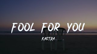 Kastra  Fool For You 