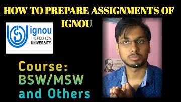 How to prepare assignment of IGNOU courses like BSW/MSW and others subjects by Manish Bharti