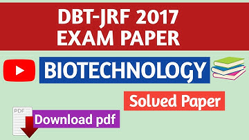 DBT JRF 2017 Question Paper | Biotechnology | Solved Paper | Previous Year Exam Paper | PDF File