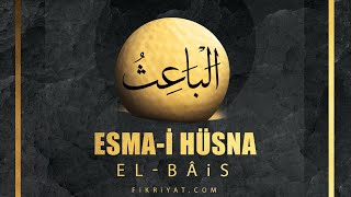 Esma-I Hüsna Allahın Isimleri 50 El-Bais