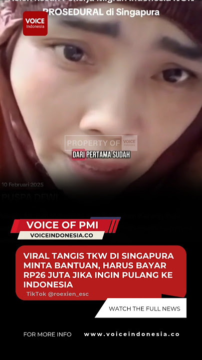 VIRAL Tangis TKW di Singapura Minta Bantuan, Harus Bayar Rp26 Juta Jika Ingin Pulang ke Indonesia