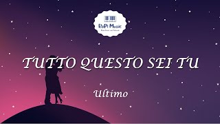 Ultimo - Tutto questo sei tu (Testo / Lyrics)