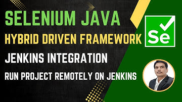 Session 56: Selenium with Java | Hybrid Framework | Jenkins CI Setup | (Final Session)