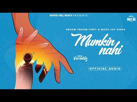 Mumkin Nahi (Full Song) Vroom Vroom Vippy | Muzii Luv Singh | Versatile | New Hindi Songs | Sad Song