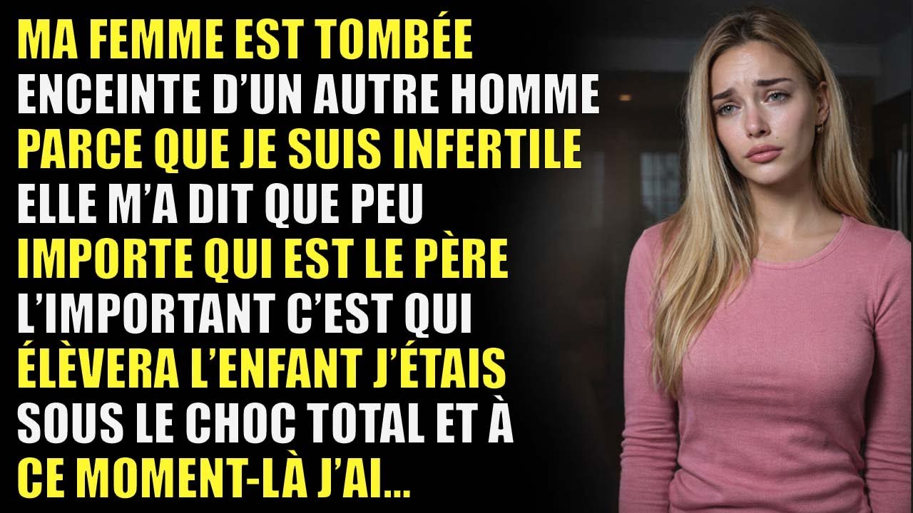 Ma femme m’a trompé et est tombée enceinte d’un autre elle a dit que le père importe peu après ça je