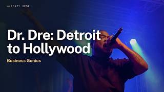 The Rise of Dr. Dre: From Detroit to Hollywood