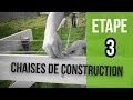 Comment posé des chaises de construction - Etape 3