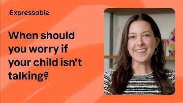 When should you worry if your child isn