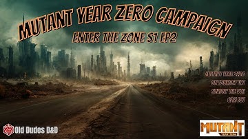 Mutant Year Zero RPG live Campaign on Foundry VTT, S1 E2 Enter the Zone
