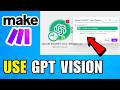 How To Use GPT Vision In Make.com (2026) (Beginners Guide)