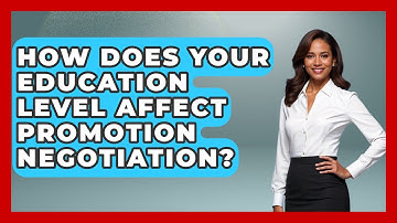 How Does Your Education Level Affect Promotion Negotiation? - Job Success Network