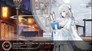 「Koplo」 Yamine Renri - Bu Guo Ren Jian -Dunia Tetapi Fana- 「TEGRA39 Remix」