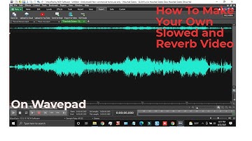 How to Make Your Own Slowed and Reverb Video (On Wavepad) (Tutorial)