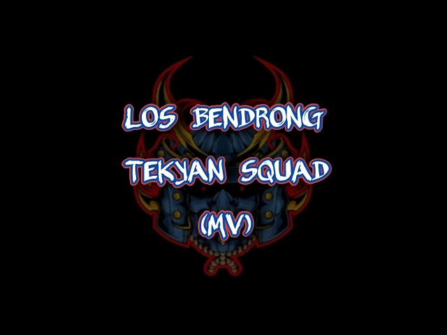 LOS BENDRONG - TEKYAN SQUAD MV (MUSIC VIDEO) class=