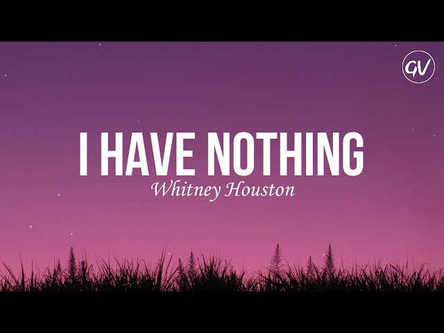 Whitney Houston - I Have Nothing [Lyrics] class=