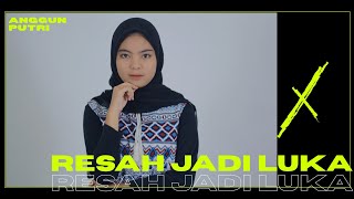 Daun Jatuh - Resah Jadi Luka (Cover by Anggun Putri)