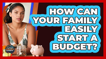 How Can Your Family Easily Start A Budget? - Latino Finance Experts