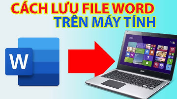 Cách Lưu File Word Trên Máy Tính