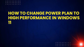 How to Change Power Plan to High Performance in Windows 11