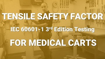 Tensile Safety Factor - IEC 60601 Testing for Custom Medical Carts