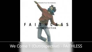 We Come 1 Outrospective   FAITHLESS