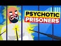 Psychotic Prisoners Who Terrify Other Prison Inmates