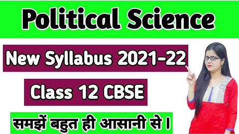 Class 12 Political Science Syllabus 2021-22 | Political Science CBSE New Syllabus of Class 12