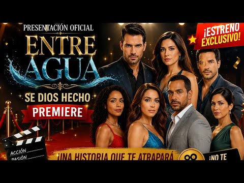 ENTRE AGUA / PREMIER / ACTORES , MOMENTOS