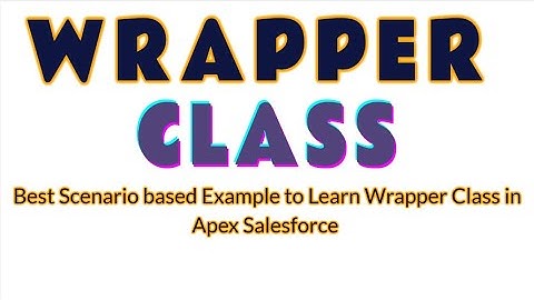 Wrapper Class in Apex Salesforce. Best Example to learn Wrapper Class.