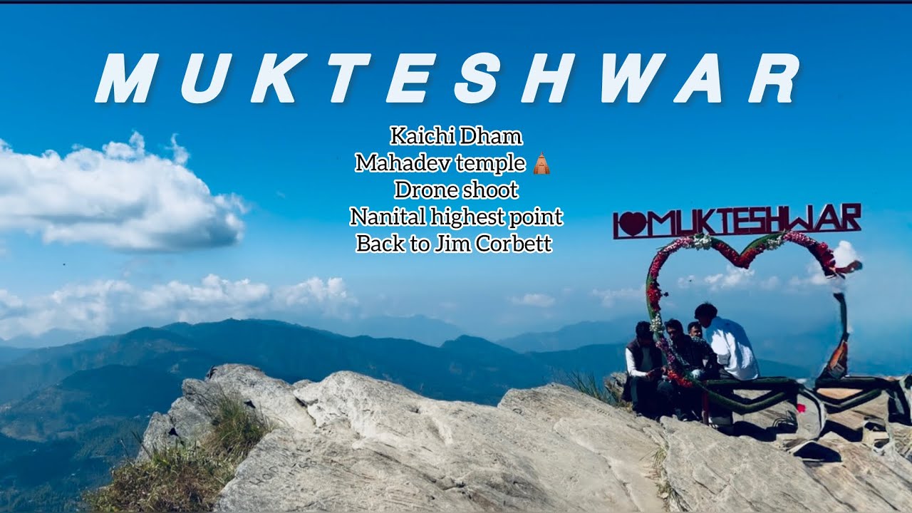 Nanital to kaichi dham | The highest point of Nanital | Mukteshwar 🏔️ | Back to Ramnagar 🚙