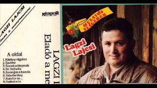 Video thumbnail of "Lagzi Lajcsi-Kislány vigyázz.."