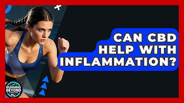 Can CBD Help With Inflammation? - Running Beyond Limits