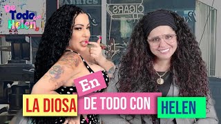 De todo con Helen. 10 de Septiembre. Con la Diosa de cuba !