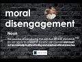 Defining Moral Disengagement