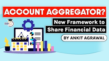 What is Account Aggregator Network? New RBI Framework to Access & Share Financial Data, Economy UPSC