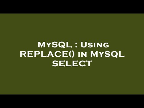 MySQL : Using REPLACE() in MySQL SELECT