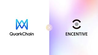 Encentive Ve Quarkchain Stratejik Ortaklığı Açıklandı!