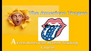 The American Tongue\A Free American Accent Training Course\Promo