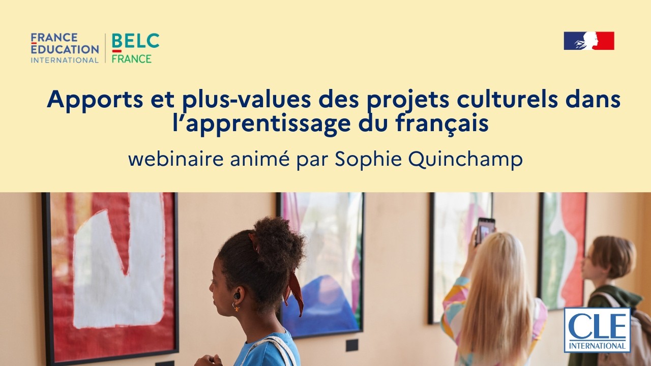 Apports et plus-values des projets culturels dans l’apprentissage du français