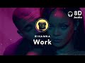 8d audio rihanna  work feat drake