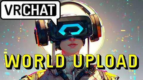 From Download to Publish: VRChat World Upload in Minutes