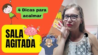 4 dicas para acalmar sala agitada e indisciplinada: tenha o domínio de sala!