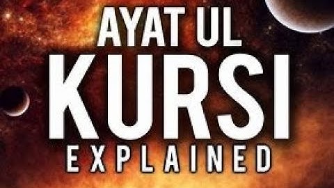AYATUL KURSI BEAUTIFULLY EXPLAINED - VERY POWERFUL AYAH
