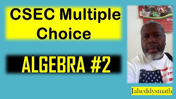 CSEC  MATH MULTIPLE CHOICE   QUESTIONS ON ALGEBRA | PAPER 1|