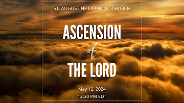Sunday Mass Livestream - Ascension of the Lord (May 12, 2024)