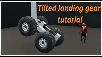 How to build tilted landing gear! - Stormworks Tutorial!